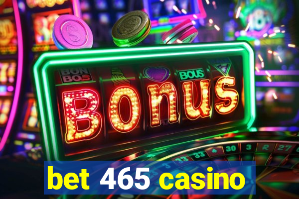 bet 465 casino